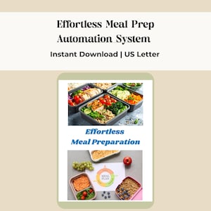 May include: An image promoting an "Effortless Meal Prep Automation System" with the text "Instant Download | US Letter." The image includes prepared meals in containers, a meal plan graphic, and various food items, suggesting a focus on meal planning and preparation.