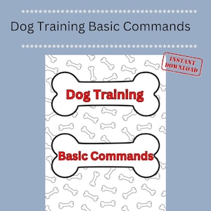 Puede incluir: Una descarga PDF imprimible con un fondo blanco y un gráfico en forma de hueso. El gráfico tiene el texto "Dog Training" y "Basic Commands" en rojo.