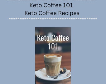 Comprehensive 11-Page Keto Coffee Recipes Guide for Enthusiasts Digital Download