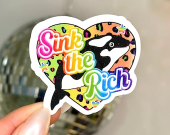 Sink The Rich Sticker, funny anti capitalism stickers, eat the reach, activism, social justice