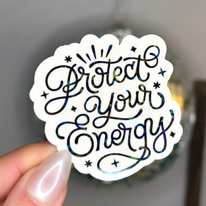 Pegatina holográfica Protege tu energía / Pegatinas de amor propio / Salud mental / Afirmaciones positivas / Pegatina para Kindle