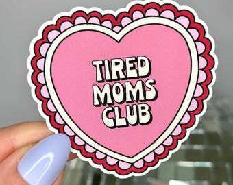 Tired Moms Club Sticker, Cute Stickers for Moms, Funny Mom Gifts