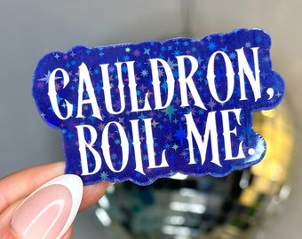 Cauldron Boil Me Holographic Sticker - Bookish Fantasy Decal