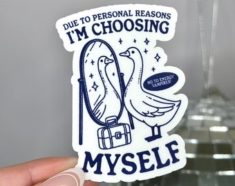Choosing Myself Sticker, Funny Stickers for Water bottle, Goose sticker, Mental Health, self care