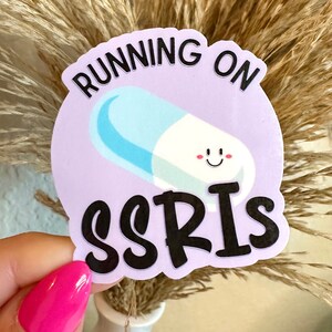 Running On SSRIs Sticker | Mental Health Awareness | Waterproof Vinyl Decal | Self Care Gift