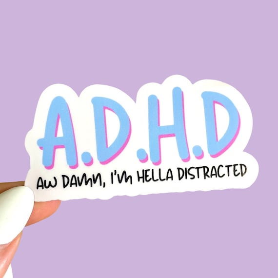 ADHD Sticker, Funny Neurodivergent ADHD ADD Stickers, Mental Health Gifts