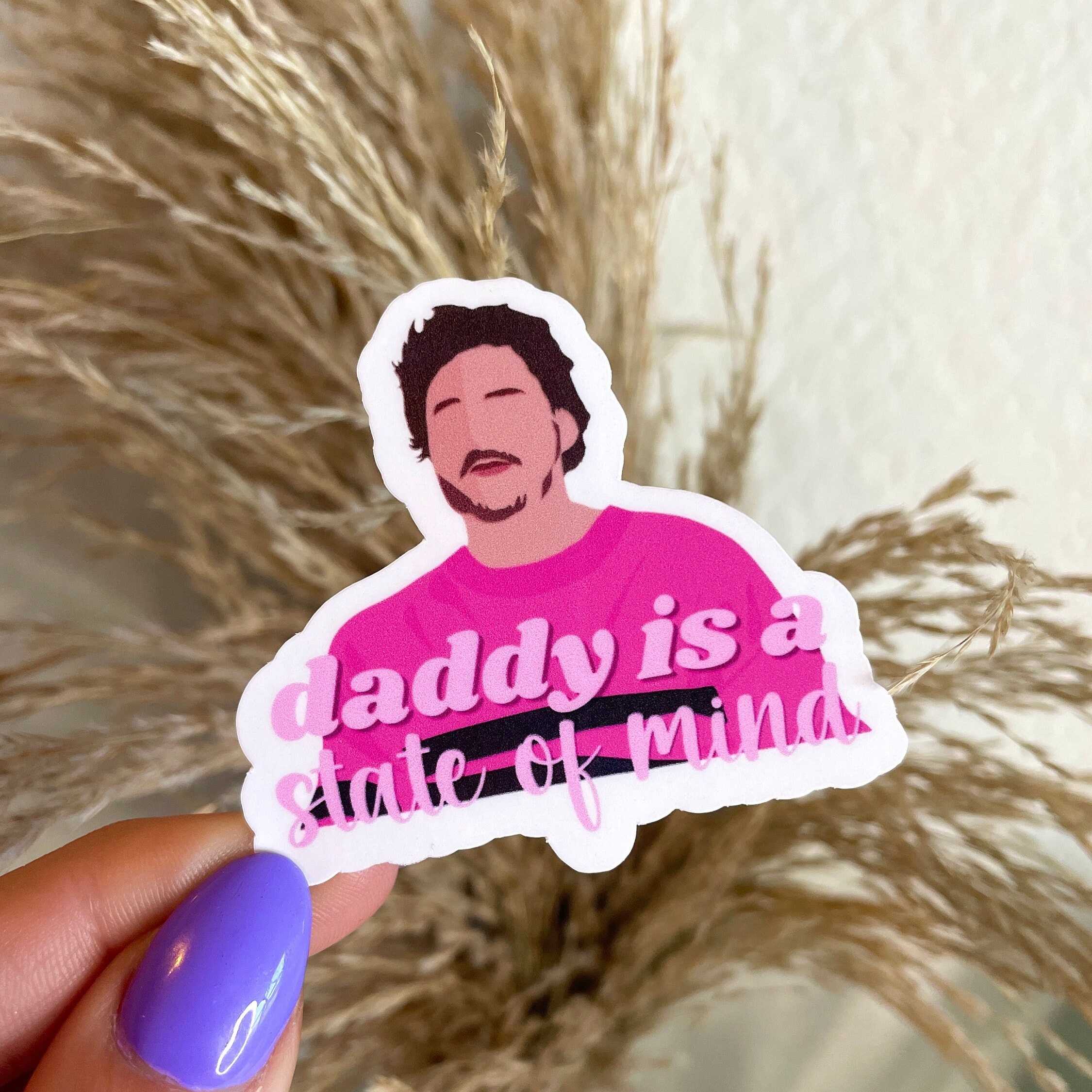 Pedro Pascal Daddy Is A State Of Mind Sticker for Sale by LittleTurtle17