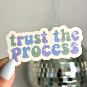 Trust The Process Sticker | Holographic Stickers | Positivity | Waterproof | Gift for Friend