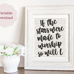 If The Stars Were Made to Worship So will I, Printable Wall Art, Girl&#39;s Bedroom, Christian Wall Art, Worship Song, Instant Download