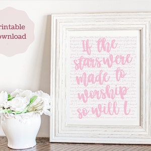 If The Stars Were Made to Worship So will I, Printable Wall Art, Girl&#39;s Bedroom, Christian Wall Art, Worship Song, Instant Download