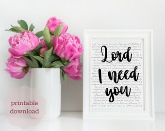 Lord I Need You, Printable Wall Art, Christian Wall Art, Worship Song, Instant Download