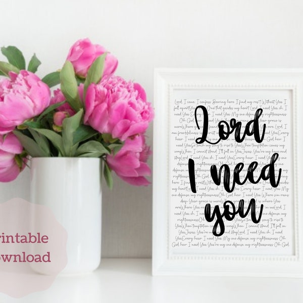 Lord I Need You, Printable Wall Art, Christian Wall Art, Worship Song, Instant Download