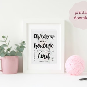 Children are a Heritage from the Lord, Printable Wall Art, Christian Wall Art, Scripture Art, Instant Download, Digital Download