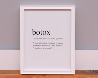 May include: A white framed print with the word "botox" in black text. The definition of the word is written below in black text: "[noun: boh-toks] Unicorn Sprinkles A magical potion with age reversing properties, known in some parts as "Happiness in a bottle."