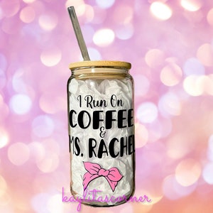 I Run on Coffee and Ms. Rachel - Glass Can - 16 oz - Cups for Moms - Iced Coffee