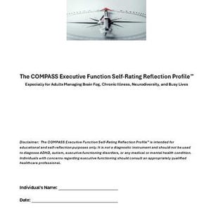 May include: A document titled The COMPASS Executive Function Self-Rating Reflection Profile featuring a compass graphic at the top. It includes a disclaimer, fields for Individual's Name and Date, and copyright text at the bottom of the page.