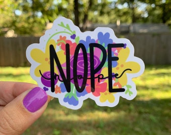 Waterproof, vinyl, dishwasher safe, water bottle, laptop, tablet, car, floral swear word, Nope Sticker
