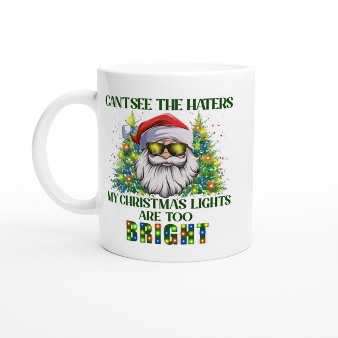 Can't See the Haters My Christmas Lights Are Too Bright Etsy