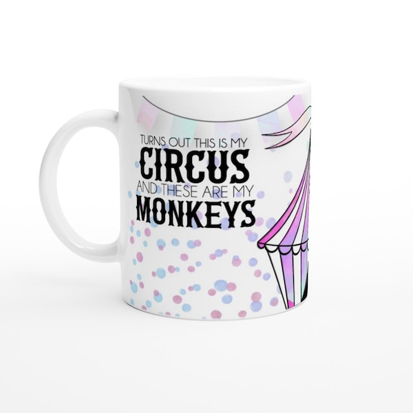 Resulta que este es mi circo y estos son mis monos blancos 11oz taza de cerámica