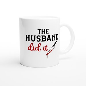 The Husband Did It White 11oz Ceramic Mug image 2