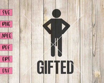 Funny 'Gifted' Man SVG: Adult Humor Clipart (Digital Download)