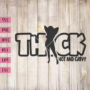 Thick Hot And Curvy Svg, Curvy Women Art, Curvy Woman Svg, Sassy Svg, Sassy Stickers, Sassy Shirts For Women, Sexy Svg, Sexy Sticker, Svg