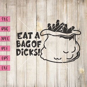 Eat A Bag Of Dicks, Adult Clipart, Adult Humor Svg, Funny Adult Svg, Funny Svg, Inappropriate Stickers, NSFW Stickers, Digital Download, Png