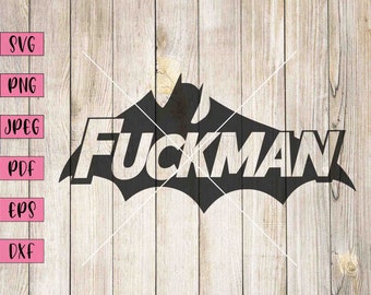Fuckman Svg: Adult Humor Swearing Print (Digital Download)