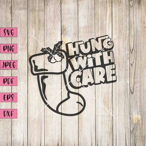Hung With Care Svg, Naughty Christmas Card, Naughty Christmas Svg, Funny Christmas Art, Christmas Funny Svg, Christmas Svg, Silhoutte, Png