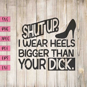 Shut Up Svg, High Heels Clipart, Clip Art High Heels, High Heels Decor, Women High Heels, Svg High Heels, Funny Rude Svg, Rude Art, Svg, Png