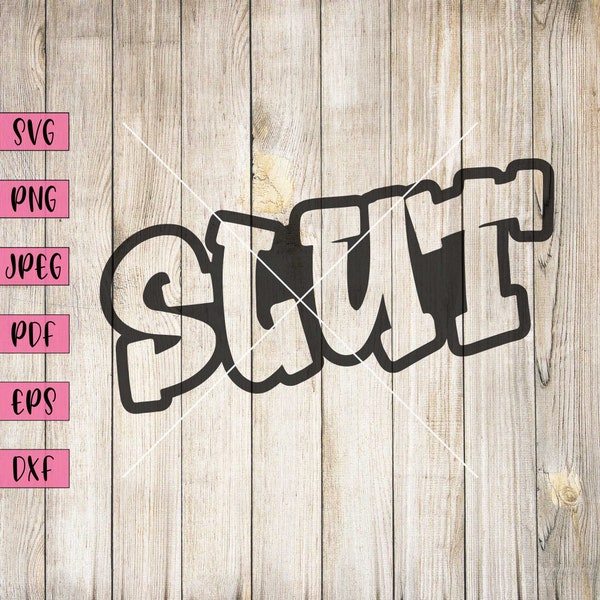 Slut Svg, Offensive Wall Art, Rude Art, NSFW Stickers, NSFW Art, Vulgar Svg, Inappropriate Stickers, Inappropriate Shirts, Digital Download