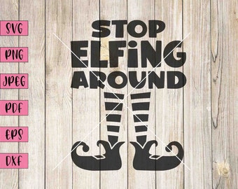 Stop Elfing Around SVG: Christmas Elf Decoration Pattern (Digital Download)