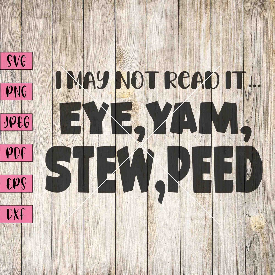Eye Yam Stew Peed Svg Funny Bumper Sticker Funny Car Etsy