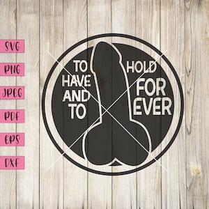 To Have And To Hold, Wedding Vows, Bachelorette Party Tank Tops, Bachelorette Party Favors, Bachelorette Party Decor, Inappropriate Stickers