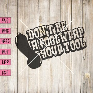 Don&#39;t Be A Fool SVG: Funny Rude Saying, Mature Art (Digital Download)