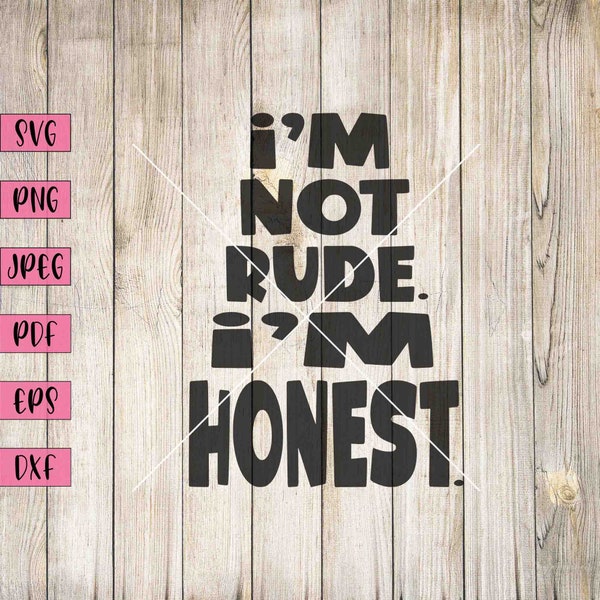 I'm Honest Svg, Inappropriate Stickers, Funny Sarcasm Shirt, Sarcasm Sign, Funny Saying Svg, Funny Saying Sign, Funny Svg, Funny Sticker