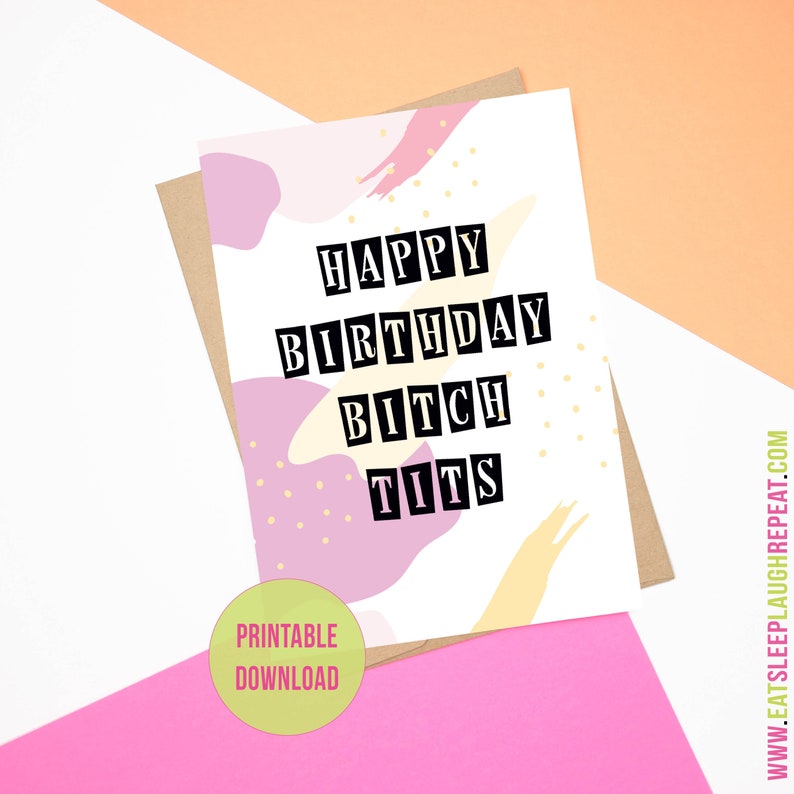 Happy Birthday Bitch Tits Printable Download