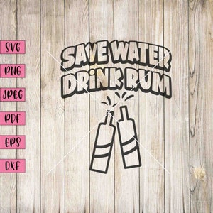 May include: A black and white graphic design with the text "Save Water Drink Rum" and two bottles clinking together.