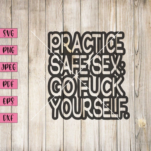 Practice Safe Sex..., Rude Art, Rude Mug, Funny Sarcasm Shirt, Sarcastic Svg, Sarcastic Stickers, Sarcastic Tshirt, Sarcastic Svg For Shirts