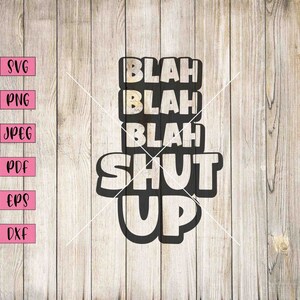 Blah Blah Blah Shut Up Svg, Blah Blah Blah Sticker, Inappropriate Stickers, Funny Svg, Funny Stickers, Word Clipart, Funny Car Sticker, Svg