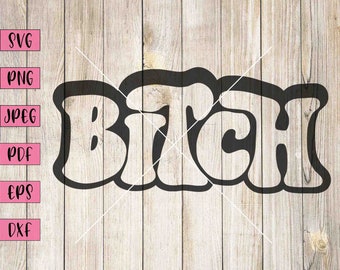 Bitch Svg, Sassy Koszulki Dla Kobiet, Naklejki Przeklinające, Wulgarne Svg, Naklejki NSFW, Spersonalizowana Sztuka Słowa, Clipart Słowa, Obrazy Sztuki Słowa, Svg