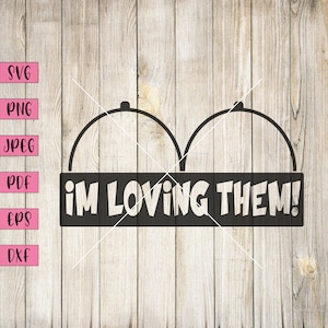 Im Loving Them, Funny Shirts, Funny Shirt, Funny Tshirt, Funny Rude Svg, NSFW Art, NSFW Stickers, Inappropriate Stickers, Digital Download