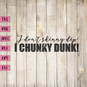 Chunky Dunk SVG, Digital Download, Silhouette Designs, Circut Designs, Glowforge Designs, T-Shirt Designs, SVG Cut File, Laser Cut File