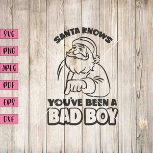 Santa Knows You&#39;ve Been A Bad Bay Svg, Naughty Christmas Svg, Funny Santa Svg, Funny Christmas Svg, Santa Svg, Santa Claus Svg, Svg, Png