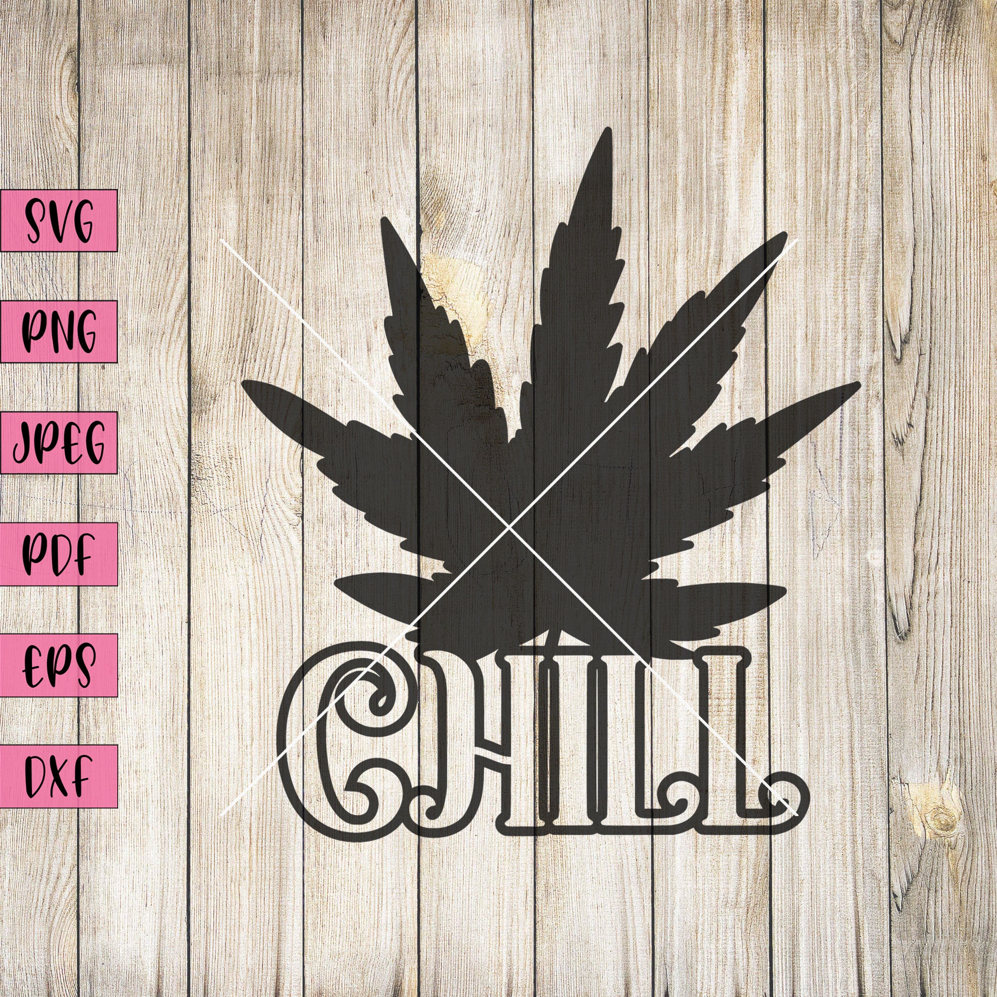 Chill Svg, Stoner Stickers, Decal Sticker Stoner, Chill Svg, Chill ...