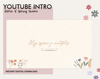 May include: A digital download for a YouTube intro template featuring a floral and spring theme. The text "My spring outfits" is written in a cursive font with the words "cute and feminine style" below. The background is a light beige with a subtle texture. The template features a floral design with pink, orange, blue, and green flowers.