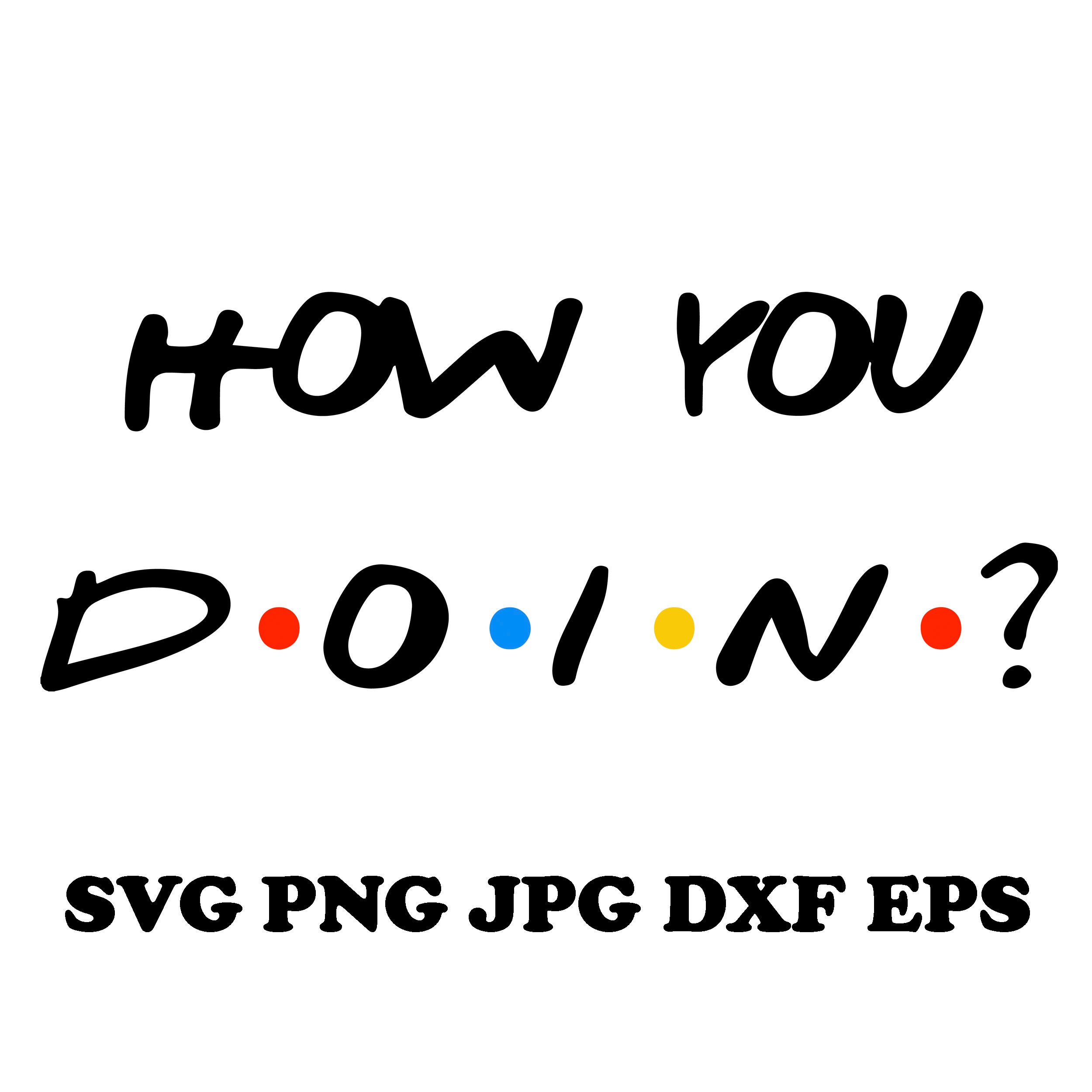 How You Doin Friends Font Printable Cut File Svg Eps Dxf ...