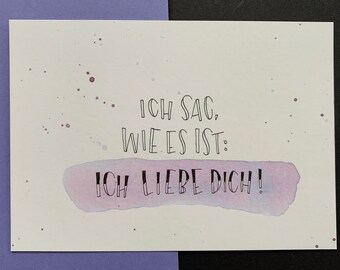 Postkarte "Ich sag, wie es ist: Ich liebe dich!