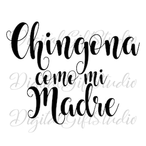 Chingona como mi madre svg,Chingona svg,Latina svg,Mexican women svg,Mexican mother svg,Chingona Valentines,Silhouette,Cut File for Cricut