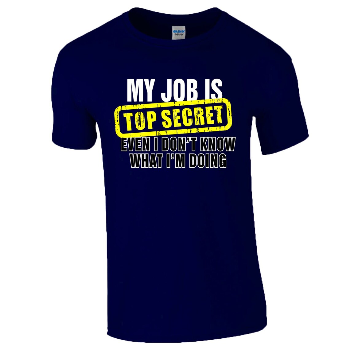 Top Secret Job T Shirt Work Army My Job Is Top Secret Slogan Etsy